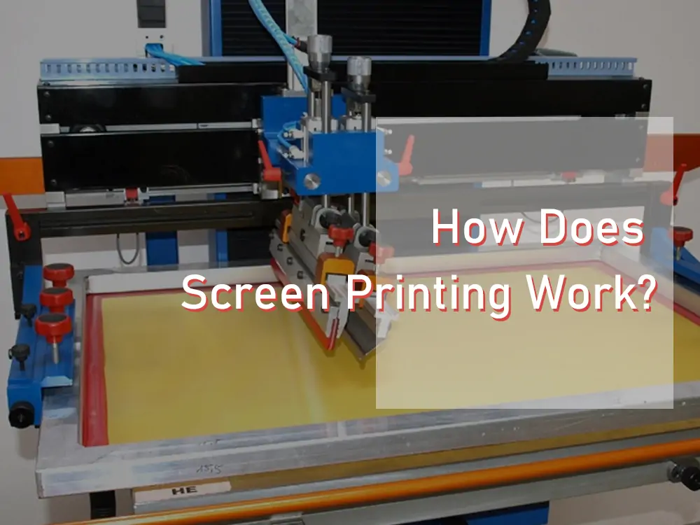 How Does Screen Printing Work