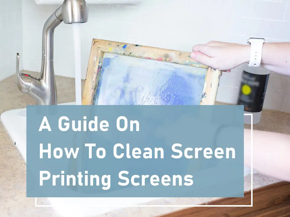 How To Clean Screen Printing Screens