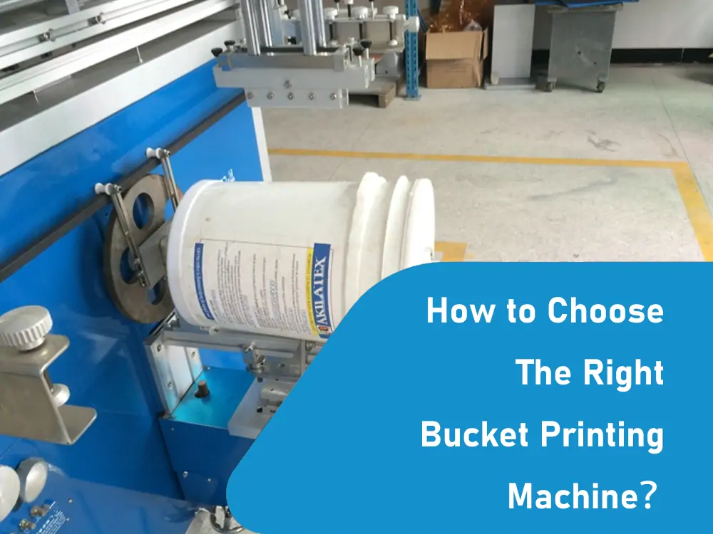 How_to_Choose_the_Right_Bucket_Printing_Machine