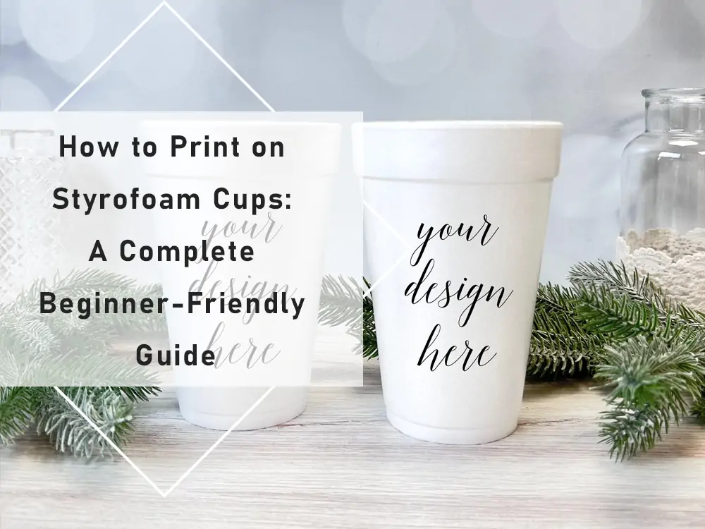 Cover image showing various personalized styrofoam cups with custom designs for events like weddings, illustrating the topic of printing on styrofoam cups.